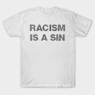 Racism is a Sin T-Shirt